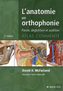 Bertrand.pt - L'Anatomie En Orthophonie ; Parole, Déglutition Et Audition (2e Édition)