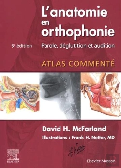 Bertrand.pt - L'Anatomie En Orthophonie : Parole, Déglutition Et Audition (5e Édition)