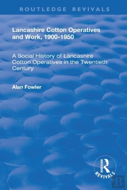 Bertrand.pt - Lancashire Cotton Operatives And Work, 1900-1950