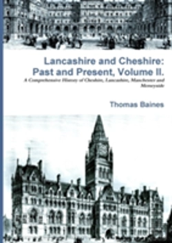 Bertrand.pt - Lancashire & Cheshire: Past And Present. Volume 2.