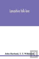 Lancashire Folk-Lore