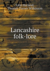 Lancashire Folk-Lore
