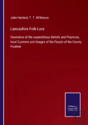 Lancashire Folk-Lore:Illustrative Of The