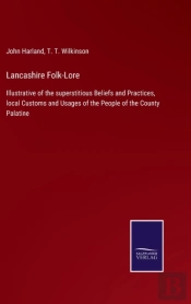Lancashire Folk-Lore:Illustrative Of The