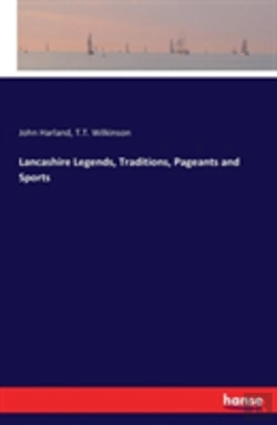 Bertrand.pt - Lancashire Legends, Traditions, Pageants And Sports