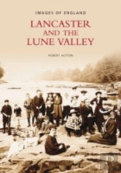 Lancaster And The Lune Valley