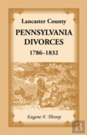 Lancaster County, Pennsylvania Divorces, 1786-1832