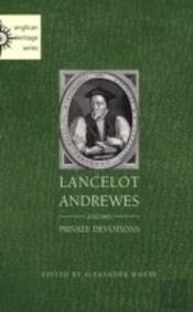 Lancelot Andrewes And His Private Devotions