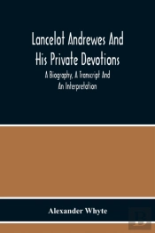 Lancelot Andrewes And His Private Devotions