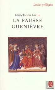 Lancelot Du Lac Tome 3 ; La Fausse Guenièvre