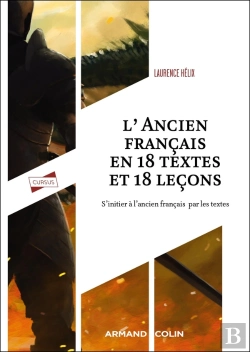 Bertrand.pt - L'Ancien Français En 18 Textes Et 18 Leçons : S'Initier À L'Ancien Français Par Les Textes