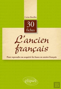 Bertrand.pt - L'Ancien Français En 30 Fiches. 1er Cycle Universitaire - Capes/Agreg