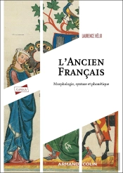 L'Ancien Français : Morphologie, Syntaxe Et Phonétique