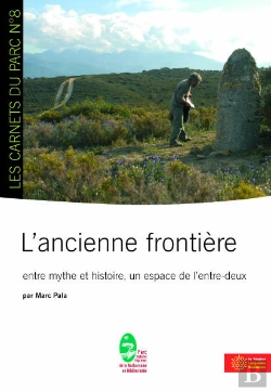 Bertrand.pt - L'Ancienne Frontière : Entre Mythe Et Histoire, Un Espace De L'Entre-Deux
