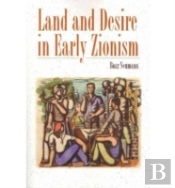 Land And Desire In Early Zionism