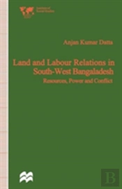 Land And Labour Relations In South-West Bangladesh