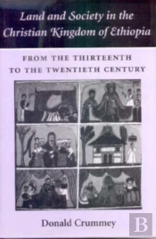 Land And Society In The Christian Kingdom Of Ethiopia