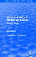 Land And Work In Mediaeval Europe (Routledge Revivals)