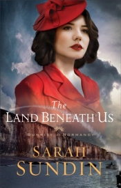 Land Beneath Us (Sunrise At Normandy Book #3)