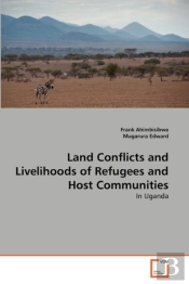 Land Conflicts And Livelihoods Of Refugees And Host Communities