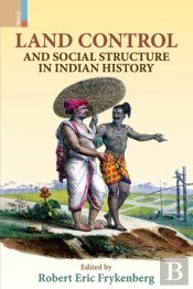 Land Control And Social Structure In Indian History (Second Edition)