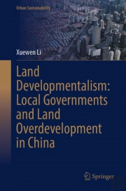 Bertrand.pt - Land Developmentalism: Local Governments And Land Overdevelopment In China