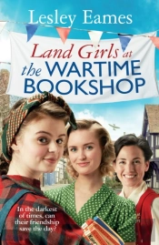 Land Girls At The Wartime Bookshop