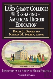 Land-Grant Colleges And The Reshaping Of American Higher Education