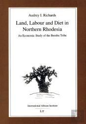 Land, Labour And Diet In Northern Rhodesia