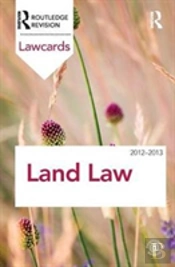 Land Law Lawcards 2012-2013