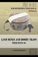 Land Mines And Booby Traps Field Manual