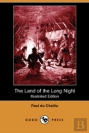 Land Of The Long Night (Illustrated Edition) (Dodo Press)