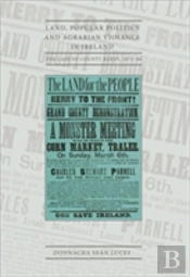 Land, Popular Politics And Agrarian Violence In Ireland