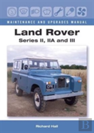 Land Rover Series Ii, Iia And Iii Maintenance And Upgrades Manual