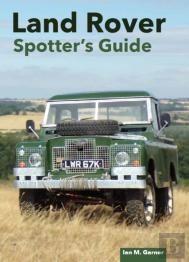 Land Rover: The Ultimate Enthusiast'S Guide