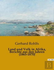 Land Und Volk In Afrika Berichte Aus Den Jahren 1865 1870