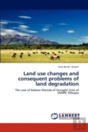 Land Use Changes And Consequent Problems Of Land Degradation