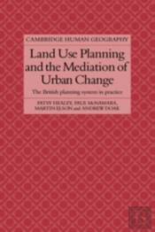 Land Use Planning And The Mediation Of Urban Change