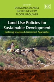 Land Use Policies For Sustainable Development - Exploring Integrated Assessment Approaches