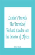 Lander'S Travels The Travels Of Richard Lander Into The Interior Of Africa