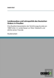 Landesausbau Und Lehnspolitik Des Deutschen Ordens In Preuayen
