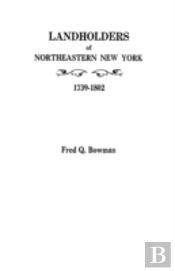 Landholders Of Northeastern New York, 1739-1802