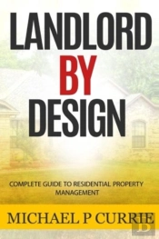 Landlord By Design: Complete Guide To Residential Property Management
