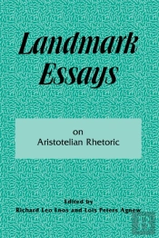 Landmark Essays On Aristotelian Rhetoric