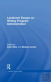 Landmark Essays On Writing Program Administration