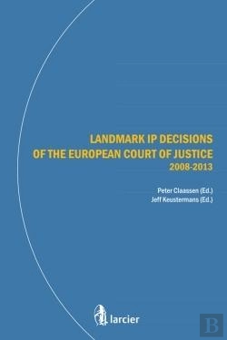 Bertrand.pt - Landmark Ip Decisions Of The European Court Of Justice (2008-2013)