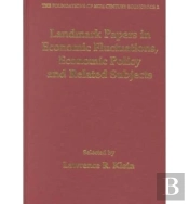 Landmark Papers In Economic Fluctuations, Economic Policy And Related Subjects Selected By Lawrence R. Klein
