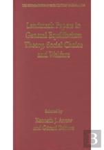 Landmark Papers In General Equilibrium Theory, Social Choice And Welfare Selected By Kenneth J. Arrow And Gerard Debreu