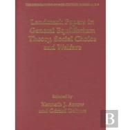 Landmark Papers In General Equilibrium Theory, Social Choice And Welfare Selected By Kenneth J. Arrow And Gerard Debreu