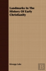 Landmarks In The History Of Early Christ